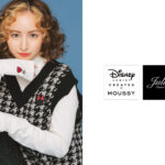 MOUSSY（マウジー）スペシャルコレクション「Disney SERIES CREATED by MOUSSY」とYouTuber JULIA（ジュリア）氏の限定コレクションを発売