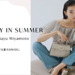 女優・モデルの宮本茉由を起用したスナイデル 女度が上がる夏のLOOKコレクション「LADY IN SUMMER」をWEBで公開