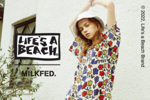 MILKFED.(ミルクフェド)が×西海岸発カルチャーブランド「LIFE’S A BEACH」とのコラボレーションアイテムを発表。