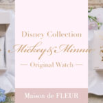 【Maison de FLEUR】Disney Collectionからミッキー&ミニーが登場・ミッキーアイコンや花モチーフがキュートなブレスウォッチを発売
