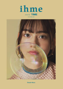【雑誌 ihme】issue12 TIME モデル野乃ジゼル（STARDUST PROMOTION） Make a moment last forever.