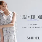 ＜SNIDEL(スナイデル)＞鈴木ゆうかが着こなす、「SUMMER DRESS COLLECTION」が登場！＜6/25(水)発売＞