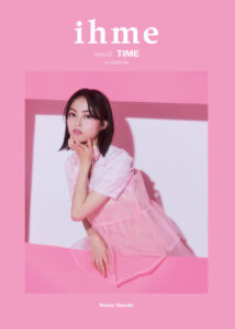 【雑誌 ihme】issue12 TIME 女優・山木雪羽那（STARDUST PROMOTION）Carrying you