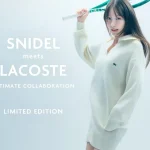 ＜SNIDEL（スナイデル）＞雑賀サクラが着こなす、LACOSTE meets SNIDELのスペシャルカプセルコレクション ビジュアル公開