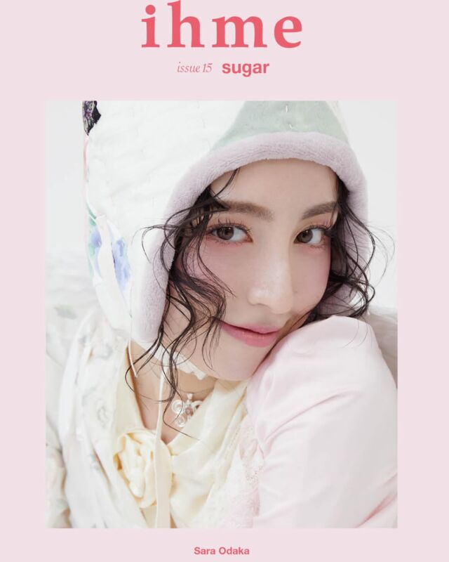 ihme15 sugar
Imagine

MODEL_Sara Odaka（STARDUST PROMOTION）
PHOTO_Yukie Sugano（CUBISM)
STYLE_Yui Iwatsu
HAIR & MAKE DIRECTION_Kazunori Tanimoto（COVER HAIR)
HAIR & MAKE_Ryoka Iyota,Kanon Kimura（COVER HAIR)

小高さら（おだか・さら）

2003年11月18日生まれ。栃木県出 身。身長164cm。趣味：映画、ド ラマ鑑賞。特技：バレエ、柔軟、英語。 スターダストプロモーション所属。 花王、クラレ、マクドナルド、大塚 製薬 ポカリスエットなどCMや広告 のモデルを務めるほか、女優として も活躍する。